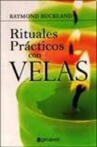 Rituales Prácticos Con Velas, De Raymond Buckland. Editorial Grupal, Tapa Blanda, Edición 2015 En Español, 2015