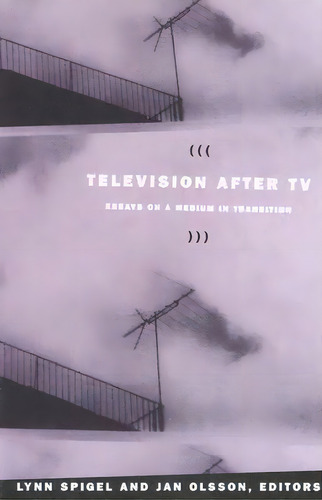 Television After Tv, De Jan Olsson. Editorial Duke University Press, Tapa Blanda En Inglés
