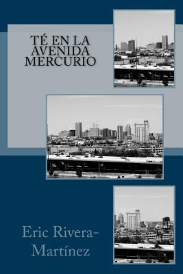Libro Tã© En La Avenida Mercurio - Rivera-martinez, Eric I.