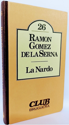 La Nardo Ramón Gómez De La Serna