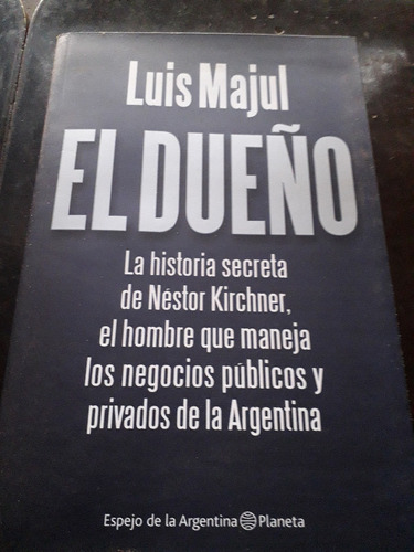 El Dueño - Luis Majul - Editorial Planeta Impecable