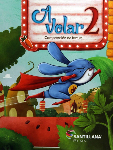 Libro A Volar 2. Comprension De Lectura. Primaria