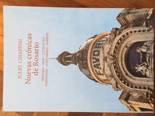 Nuevas Cronicas De Rosario - Julio Chiappini