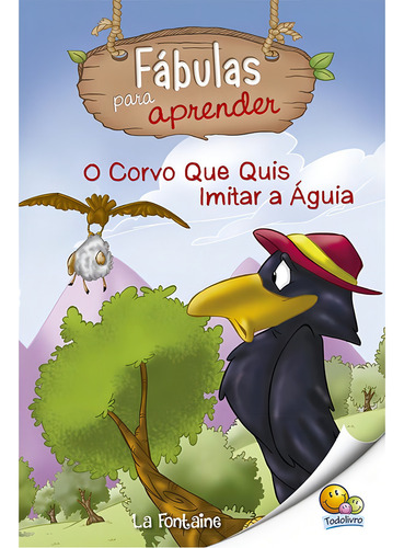 Fábulas para Aprender: Corvo que quis imitar a Águia, O, de Belli, Roberto. Editorial Todolivro Distribuidora Ltda. em português, 2016