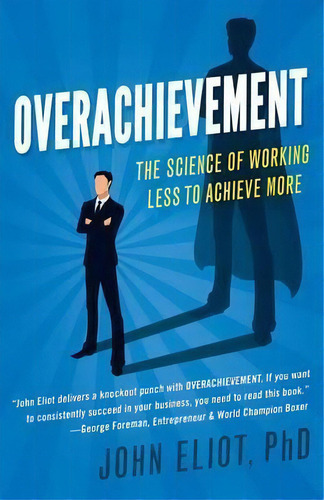 Overachievement, De John Eliot. Editorial Diversion Books, Tapa Blanda En Inglés