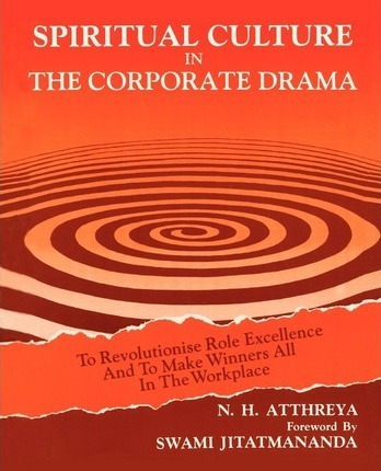 Spiritual Culture In The Corporate Drama - N H Atthreya (...