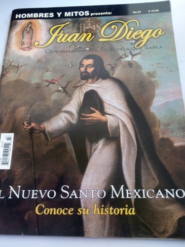 Hombres Y Mitos Juan Diego Nuevo Santo Mexicano