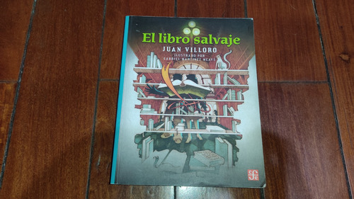 El Libro Salvaje- Juan Villoro- Fondo De Cultura Economica