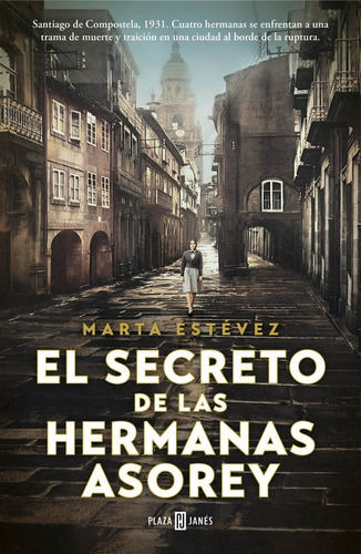 El Secreto De Las Hermanas Asorey, De Marta Estevez. Editorial Plaza & Janes, Tapa Blanda En Español