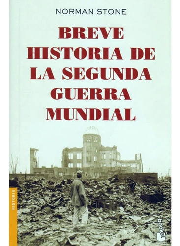 Breve Historia De La Segunda Guerra Mundial. Norman Stone