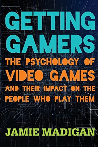 Libro: Getting Gamers: The Psychology Of Video Games And On