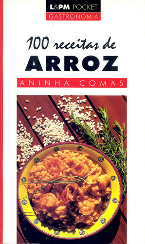 100 receitas de arroz, de Comas, Aninha. Série L&PM Pocket (335), vol. 335. Editora Publibooks Livros e Papeis Ltda., capa mole em português, 2003