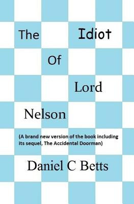 Libro The Idiot Of Lord Nelson - Betts, Daniel Christopher
