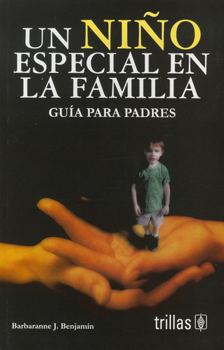 Un Niño Especial En La Familia: Guia Para Padres