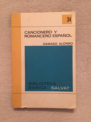 Cancionero Y Romancero Español. Damaso Alonso. Salvat