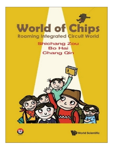 World Of Chips: Roaming Integrated Circuit World - Shi. Eb05