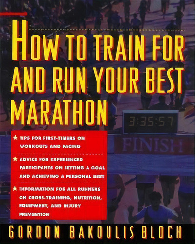 How To Train For And Run Your Best Marathon, De Gordon Bloch. Editorial Simon & Schuster, Tapa Blanda En Inglés