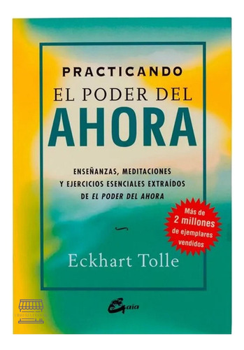 Practicando El Poder Del Ahora / Eckhart Tolle