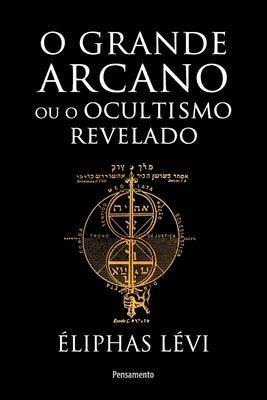 Grande Arcano Ou O Ocultismo Revelado (o) - Elip (portugués)