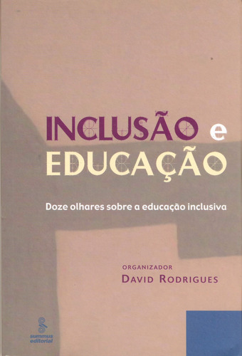 Inclusão e educação: doze olhares sobre a educação inclusiva, de Vários autores. Editora Summus Editorial Ltda., capa mole em português, 2006