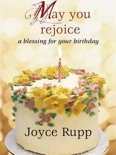 May You Rejoice, De Joyce Rupp. Editorial Ave Maria Press, Tapa Blanda En Inglés