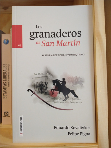 Los Granaderos De San Martin. Eduardo Kovalivker, Pigna