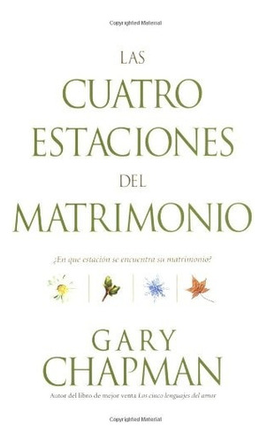 Las Cuatro Estaciones Del Matrimonio: En Que Estacion Se En