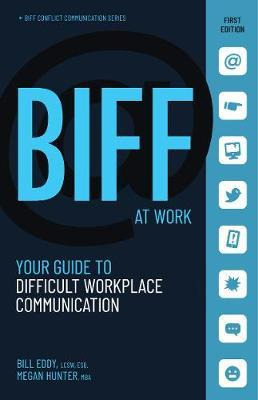 Libro Biff At Work : Your Guide To Difficult Workplace Co...