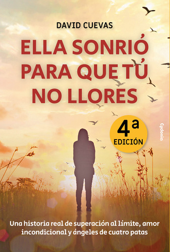 Ella Sonrió Para Que Tú No Llores, De David Cuevas