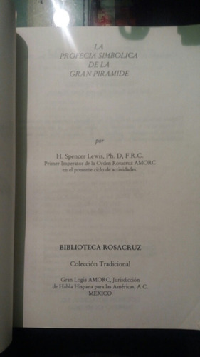 La Profecía Simbólica De La Gran Pirámide- H. Spencer Lewis (Usado)