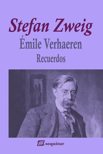 Ãâmile Verhaeren - Recuerdos, De Zweig, Stefan. Editorial Ediciones Sequitur, Tapa Blanda En Español