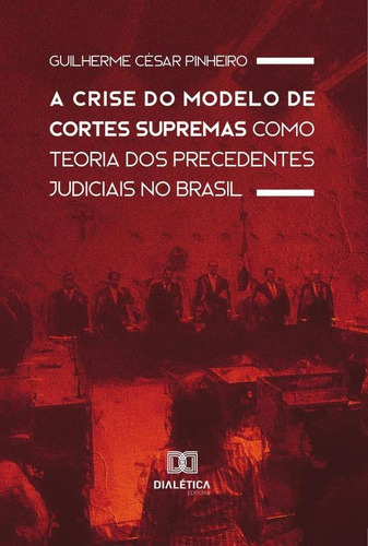 A Crise Do Modelo De Cortes Supremas Como Teoria Dos Prec...