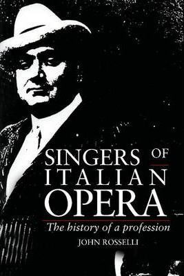 Libro Singers Of Italian Opera : The History Of A Profess...