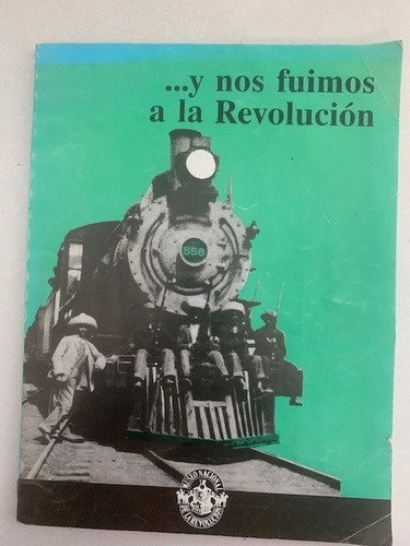 ...y Nos Fuimos A La Revolución. De La Republica Triunfante