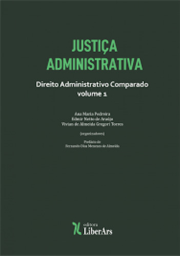 Justiça Administrativa: Direito Administrativo Comparado -, De Ana Maria Pedreira. Editora Liber Ars, Capa Mole Em Português