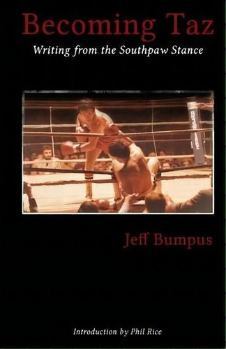 Becoming Taz : Writing From The Southpaw Stance, De Jeff Bumpus. Editorial Canopic Publishing, Tapa Blanda En Inglés