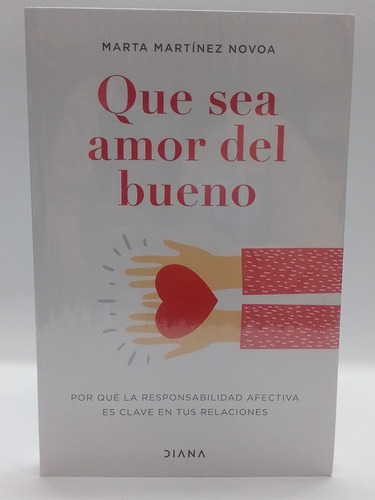 Que Sea Amor Del Bueno, De Marta Martínez Novoa.