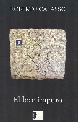 El Loco Impuro, De Calasso, Roberto. Editorial Sexto Piso, Tapa Blanda, Edición 1 En Español, 2003