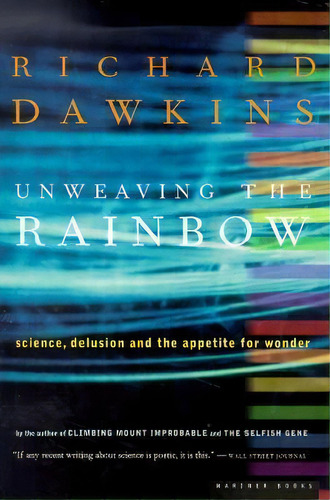 Unweaving The Rainbow : Science, Delusion, And The Appetite For Wonder, De Richard Dawkins. Editorial Houghton Mifflin, Tapa Blanda En Inglés