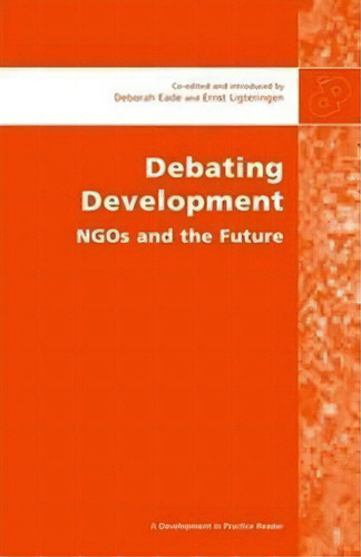 Debating Development : Ngo's And The Future, De Deborah Eade. Editorial Oxfam Publishing, Tapa Blanda En Inglés