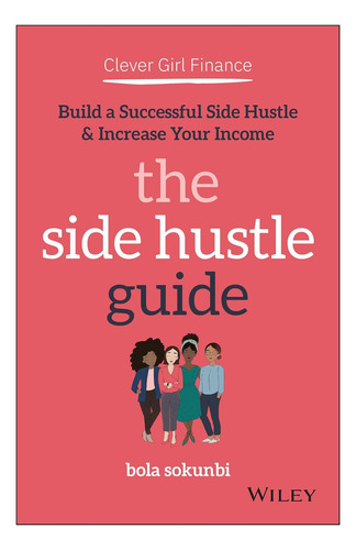 Livro: Clever Girl Finance: The Side Hustle Guide: Build A S