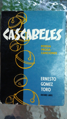 Cascabeles / Ernesto Gómez Toro