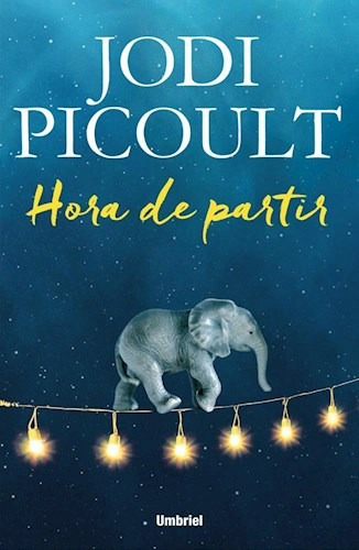 Libro Hora De Partir De Jodi Picoult