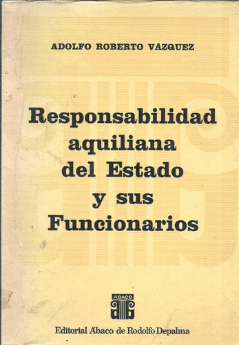 Responsabilidad Aquiliana Del Estado Y Sus Funcionarios