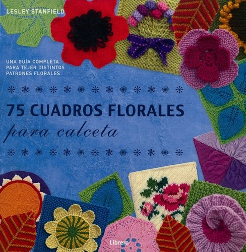75 Cuadros Florales Para Calceta, De Stanfield, Lesley. Editorial Contrapunto, Tapa Blanda, Edición 1 En Español, 2015