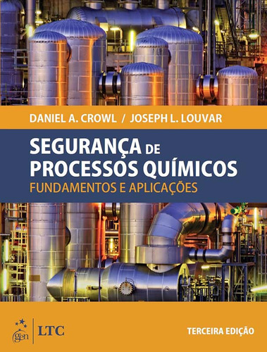 Livro Segurança De Processos Químicos - Fundamentos E Aplicações, 3ª Edição