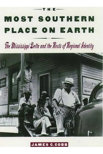 The Most Southern Place On Earth, De James C. Cobb. Editorial Oxford University Press Inc, Tapa Blanda En Inglés