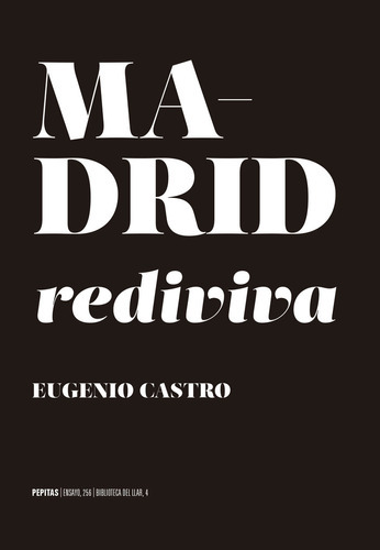 Madrid Rediviva, De Castro Murga, Eugenio. Editorial Pepitas De Calabaza, Tapa Blanda En Español