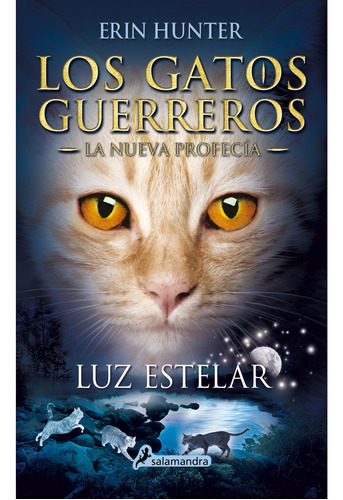 Los Gatos Guerreros  La Nueva Profecía 4 - Luz Estelar