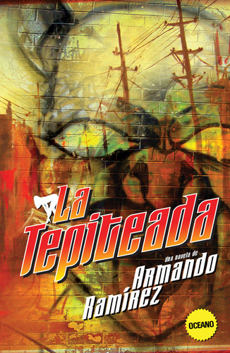 La Tepiteada, De Armando Ramirez. Editorial Grupo Oceano En Español, 2007